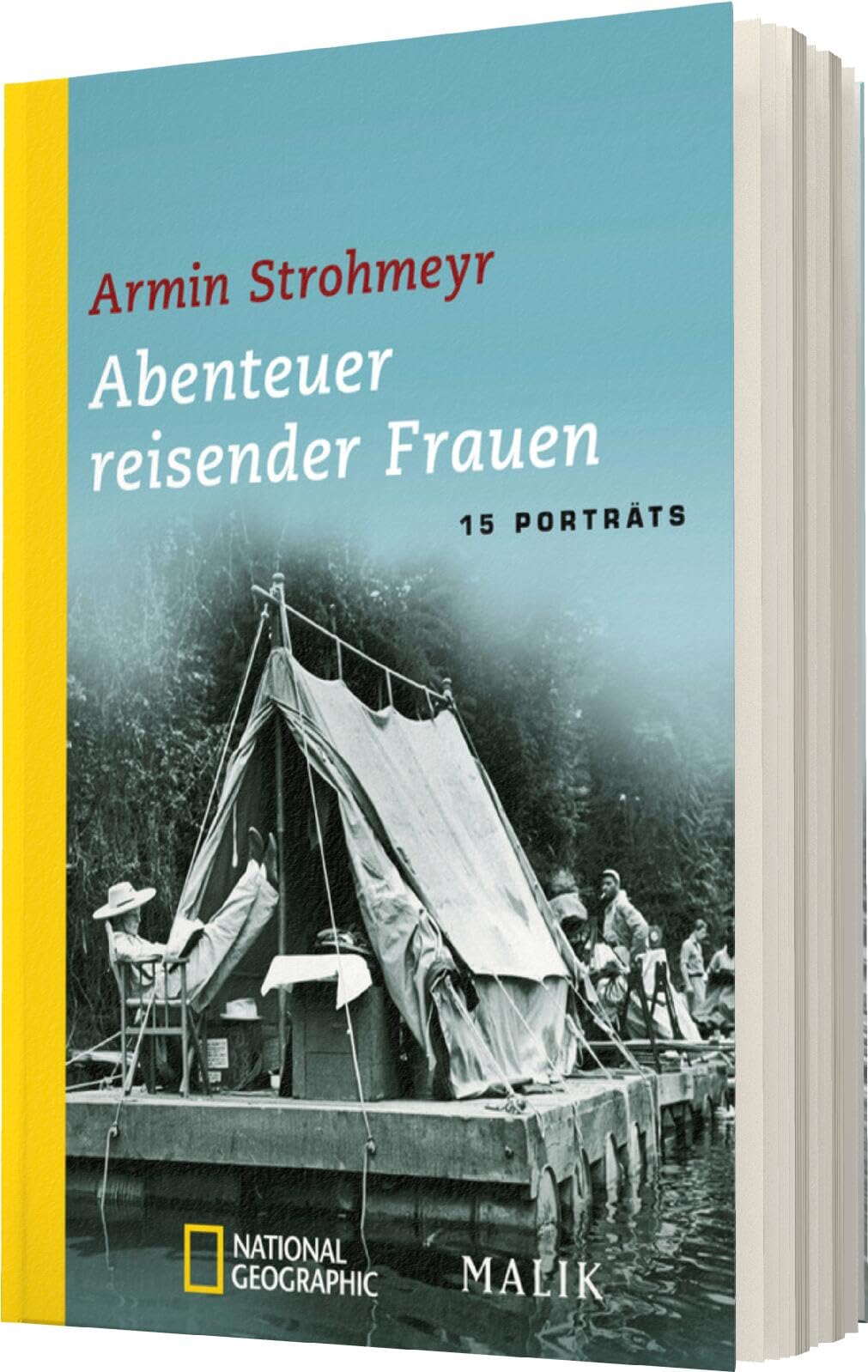 Abenteuer reisender Frauen: 15 Porträts | Inspirierende Biografien von mutigen Frauen