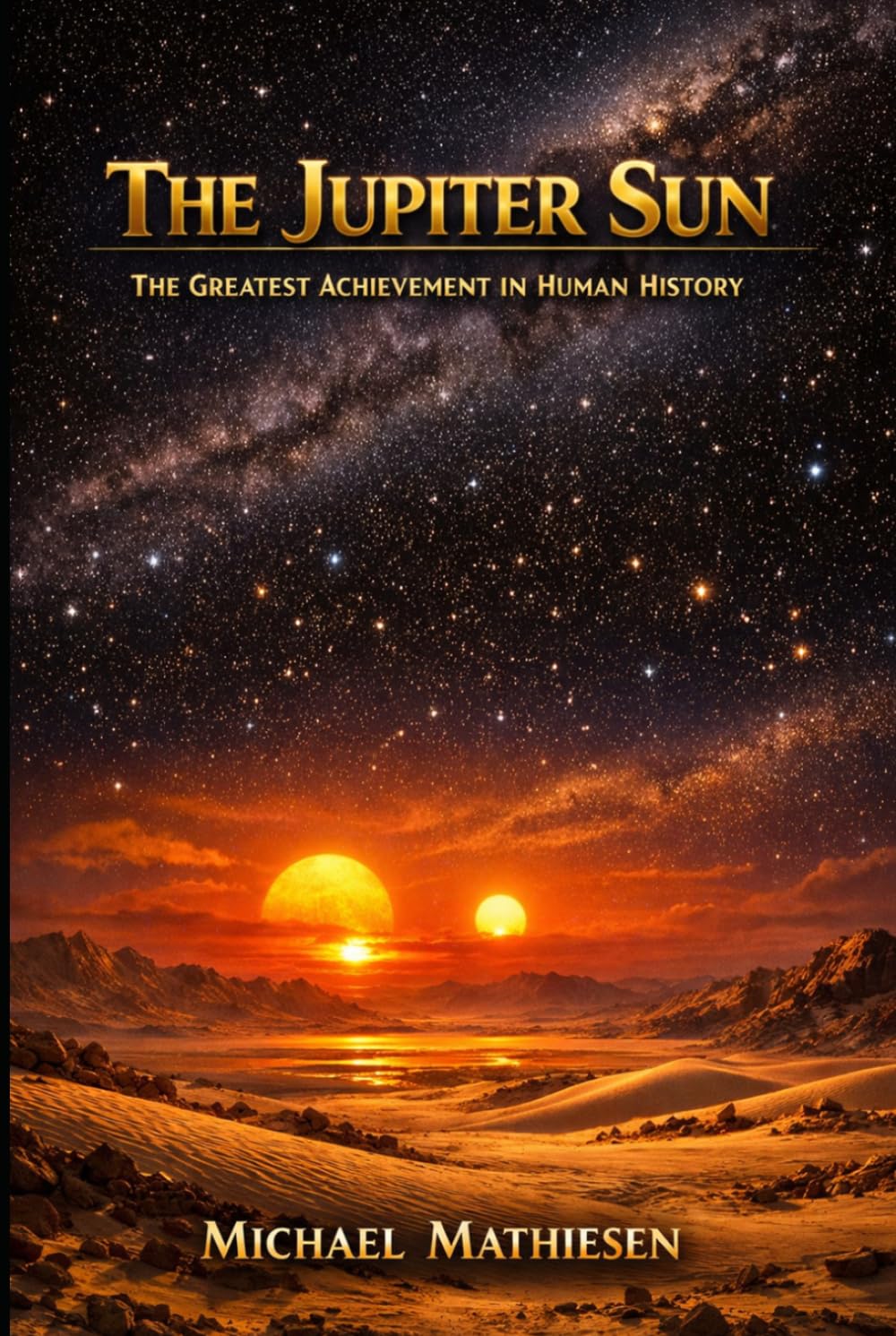 The Jupiter Sun: The Greatest Achievment in Human History