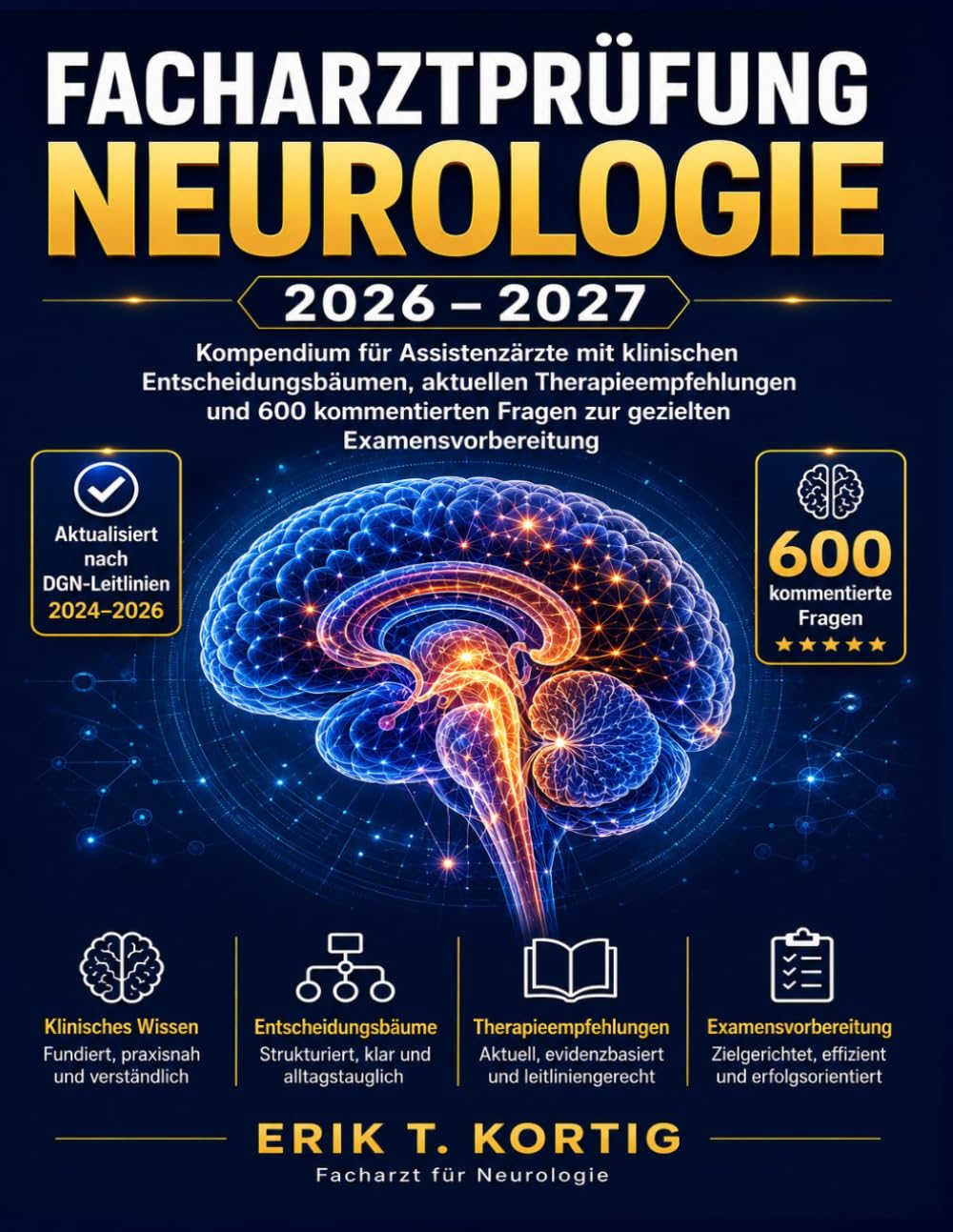Facharztprüfung Neurologie 2026-2027: Kompendium für Assistenzärzte mit klinischen Entscheidungsbäumen, aktuellen Therapieempfehlungen und 600 kommentierten Fragen zur gezielten Examensvorbereitung