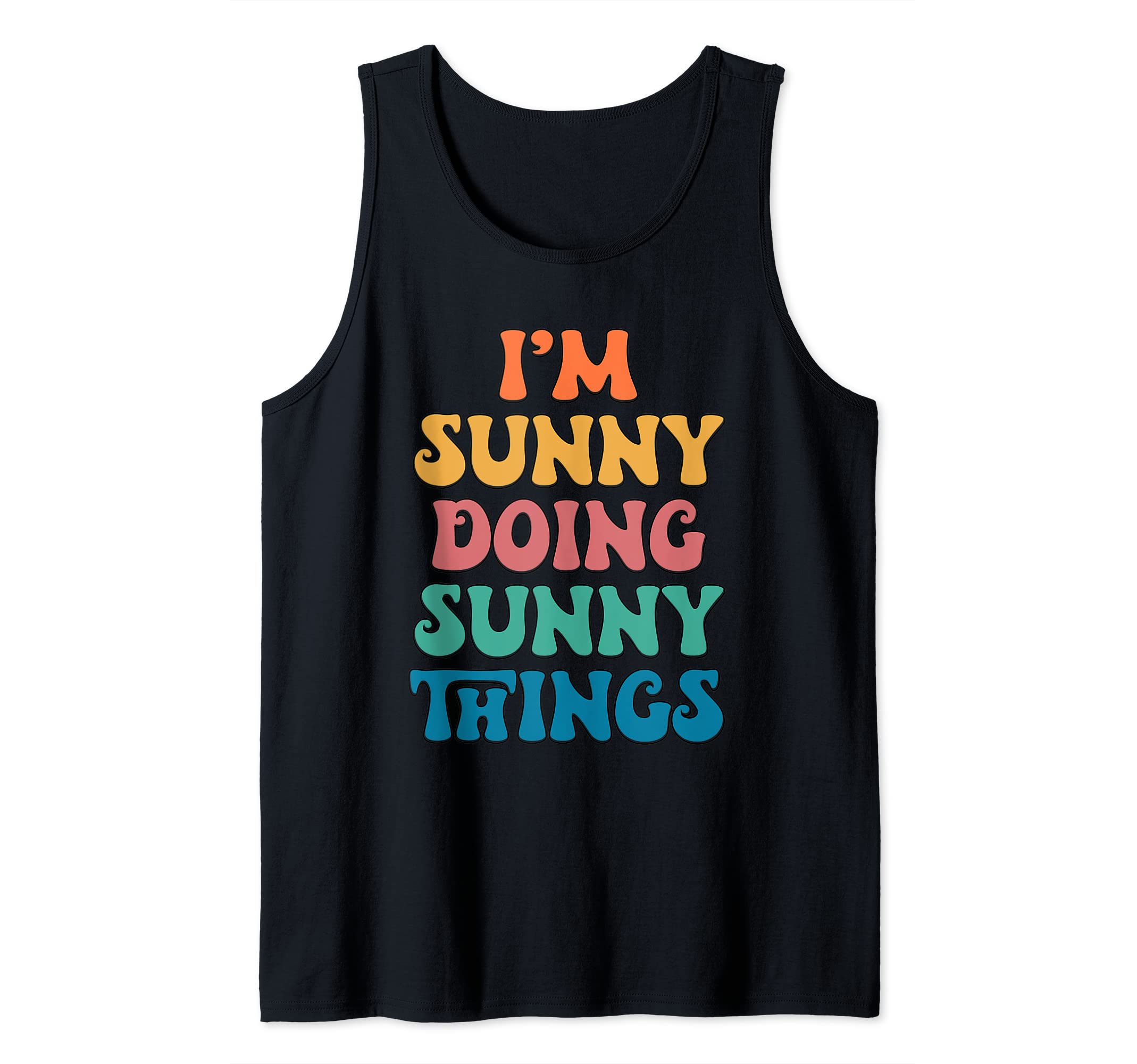 Funny Sunny Name, I'm Sunny Doing Sunny Things Tank Top