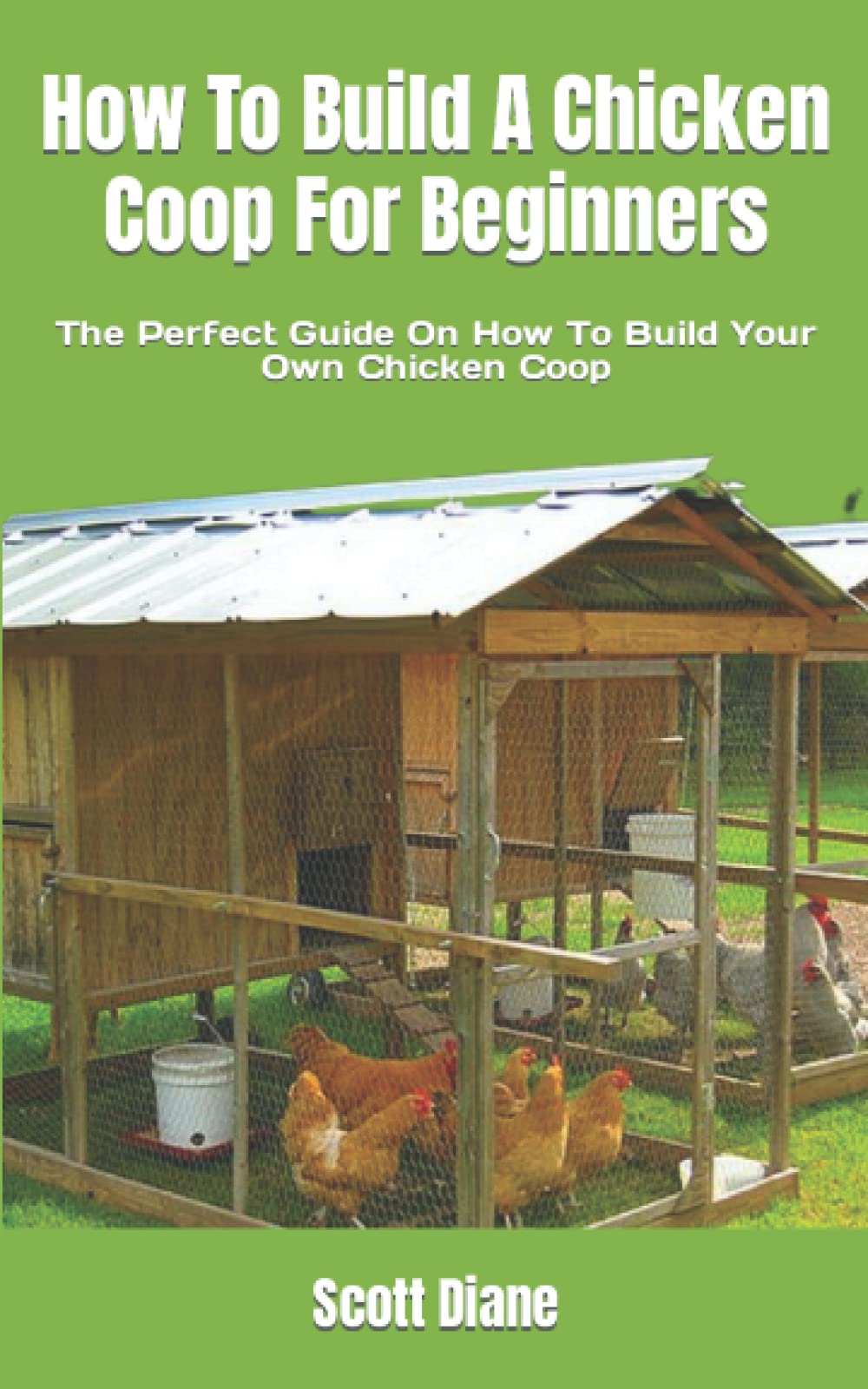 Buy How To Build A Chicken Coop For Beginners The Perfect Guide On How