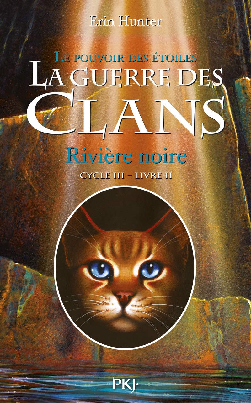 La guerre des clans - Cycle III : Le pouvoir des étoiles - Tome 2 Rivière noire (2)
