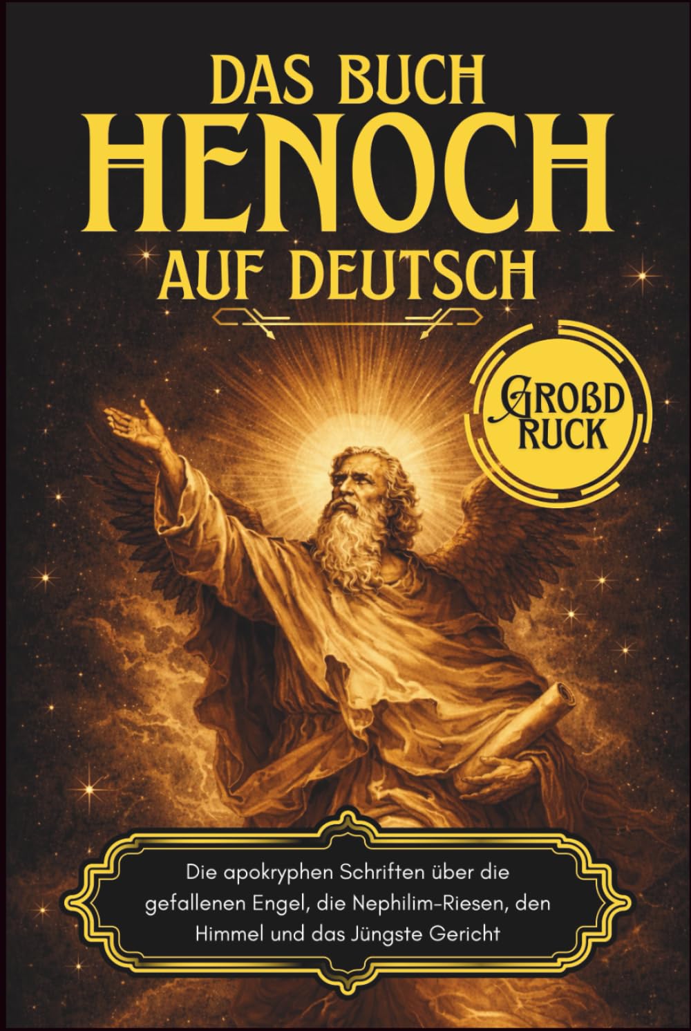Das Buch Henoch auf Deutsch: Die apokryphen Schriften über die gefallenen Engel, die Nephilim-Riesen, den Himmel und das Jüngste Gericht