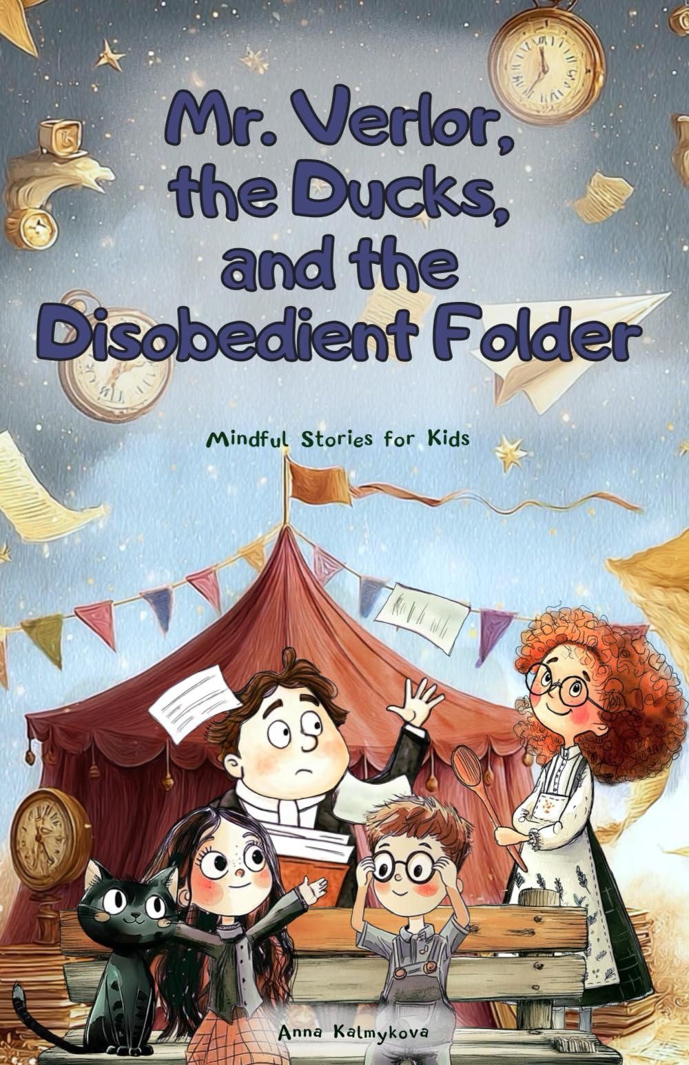 Mr. Verlor, the Ducks, and the Disobedient Folder: A Fun Adventurous Story for Kids Ages 7–12 about Big Feelings (Mindful Stories for Kids)