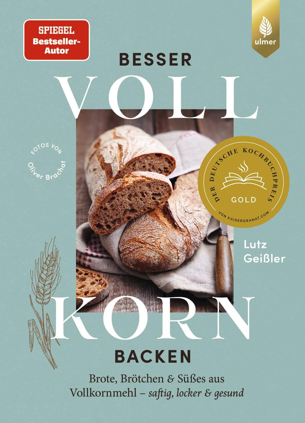 Besser Vollkorn backen: Brote, Brötchen und Süßes aus Vollkornmehl - saftig, locker und gesund. 50 Rezepte mit langer Reifezeit und wenig Arbeitszeit