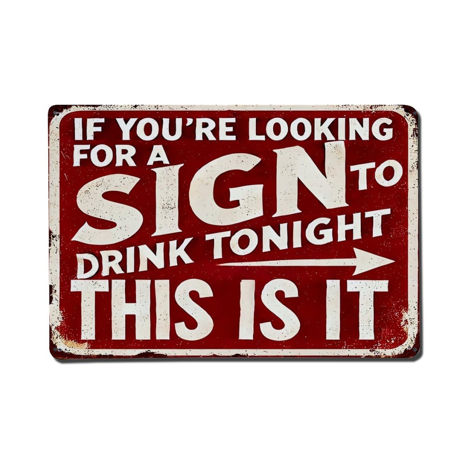 Bliveurn Vintage If You Are Looking For A Sign To Drink T_65a38 Retro Metal Tin Sign, Metal Poster For Home, Gaming Room, Studio Workshop,Bar,Garage Wall Art Decor 8X12 Inch