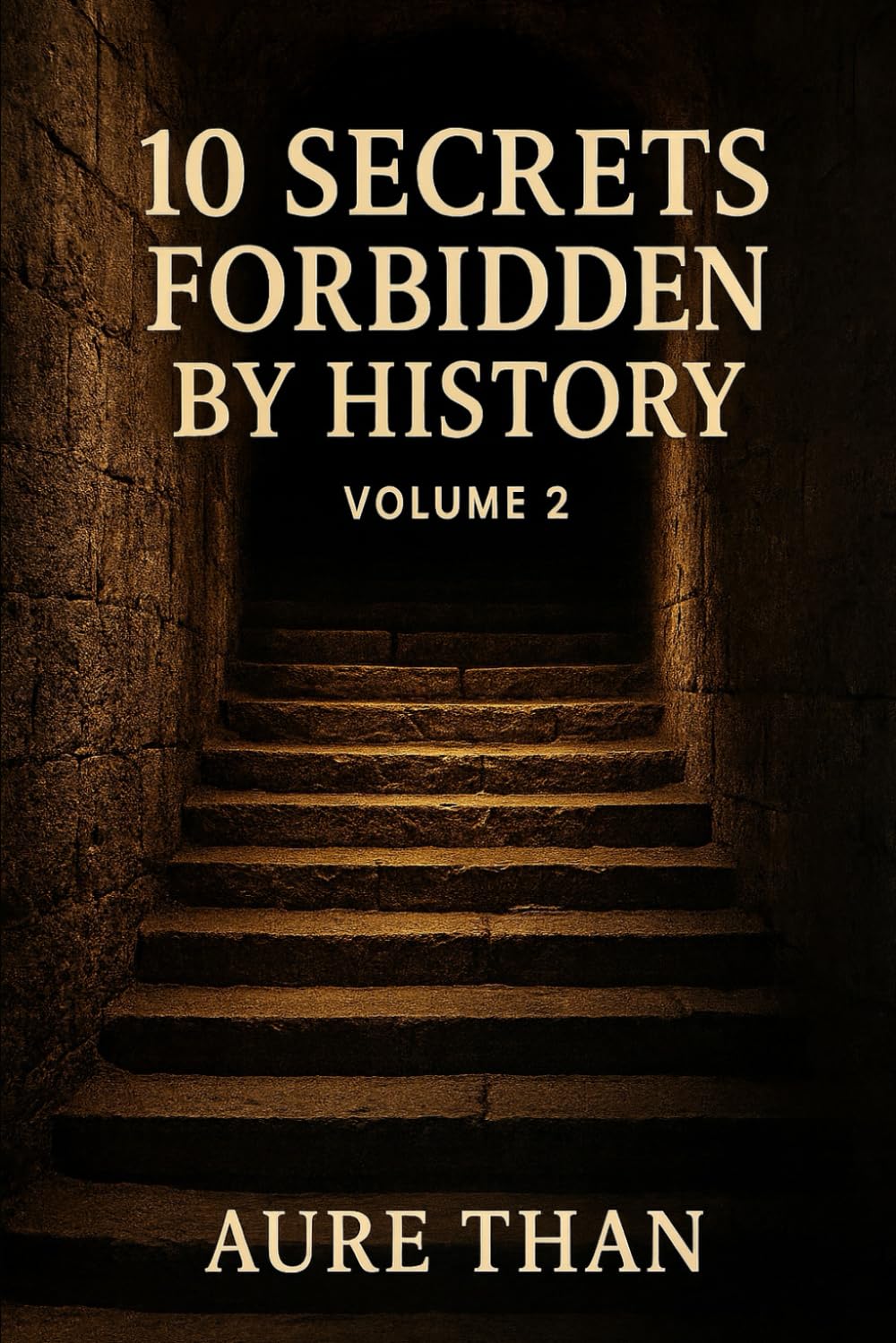 10 Forbidden Secrets of History – Volume 2 (Curious about everything)