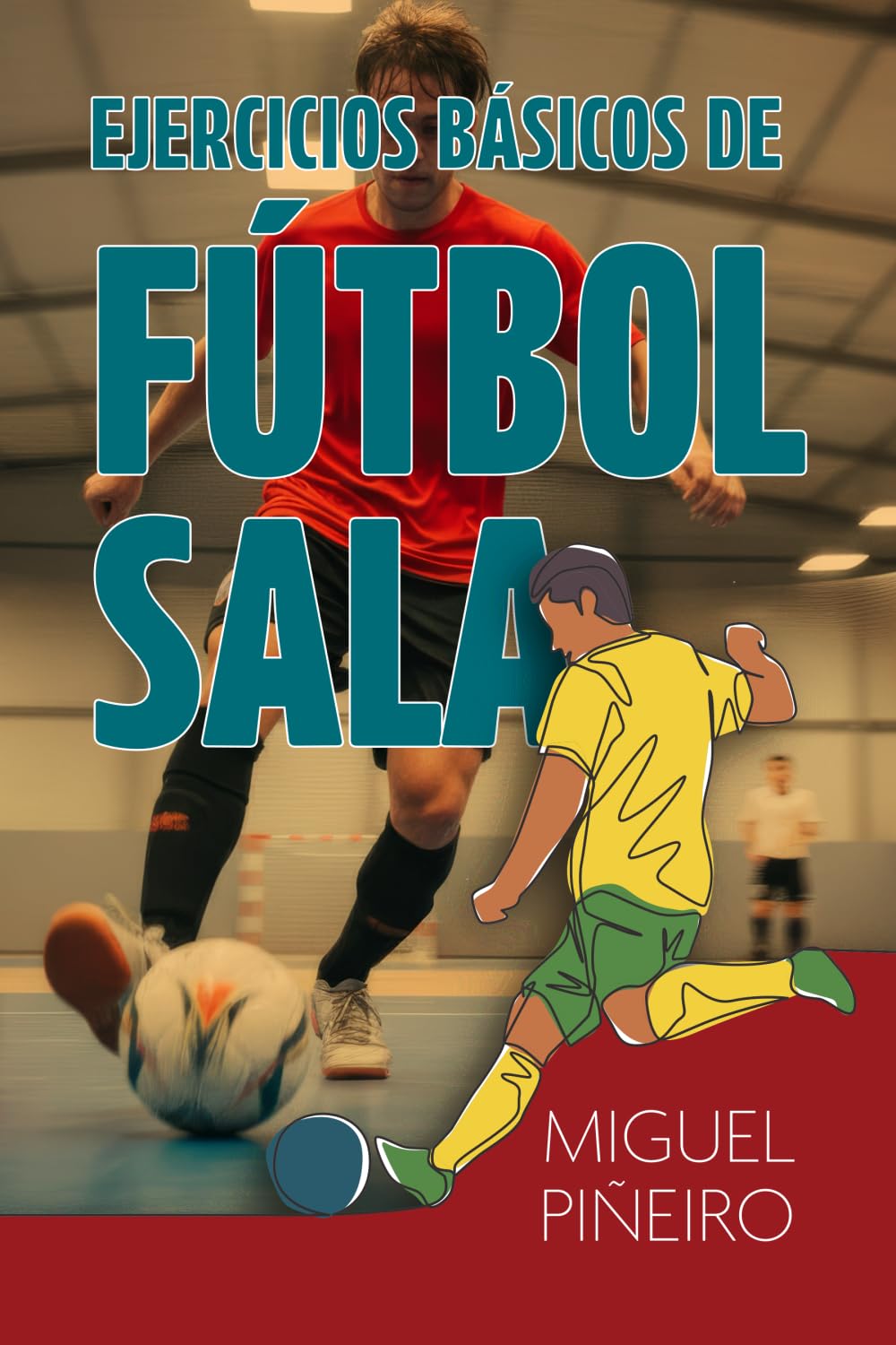 EJERCICIOS BÁSICOS DE FÚTBOL SALA