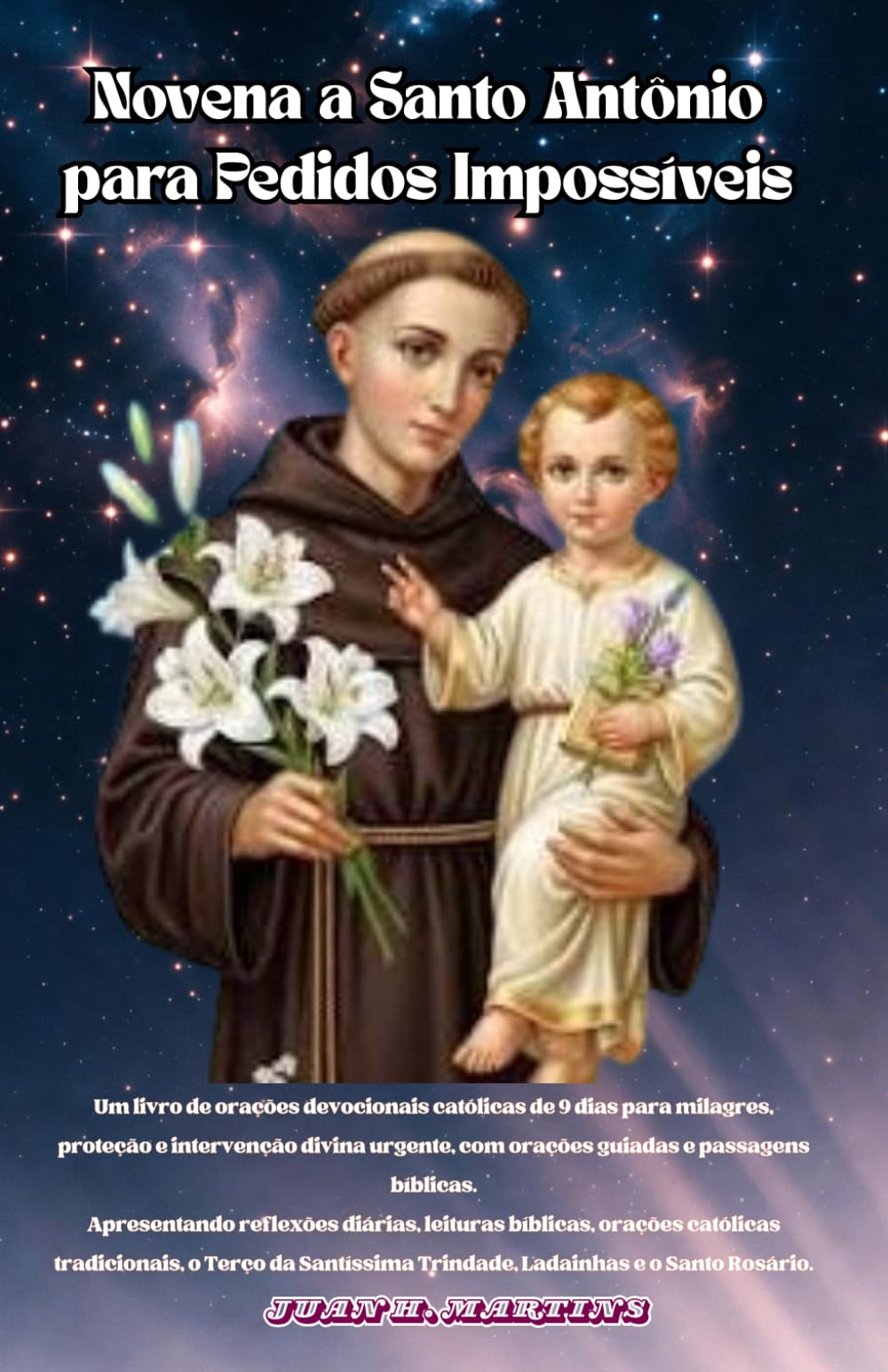 Novena a Santo Antônio para Pedidos Impossíveis: Um livro de orações devocionais católicas de 9 dias para milagres, proteção e intervenção divina urgente, com orações guiadas e passagens bíblicas.