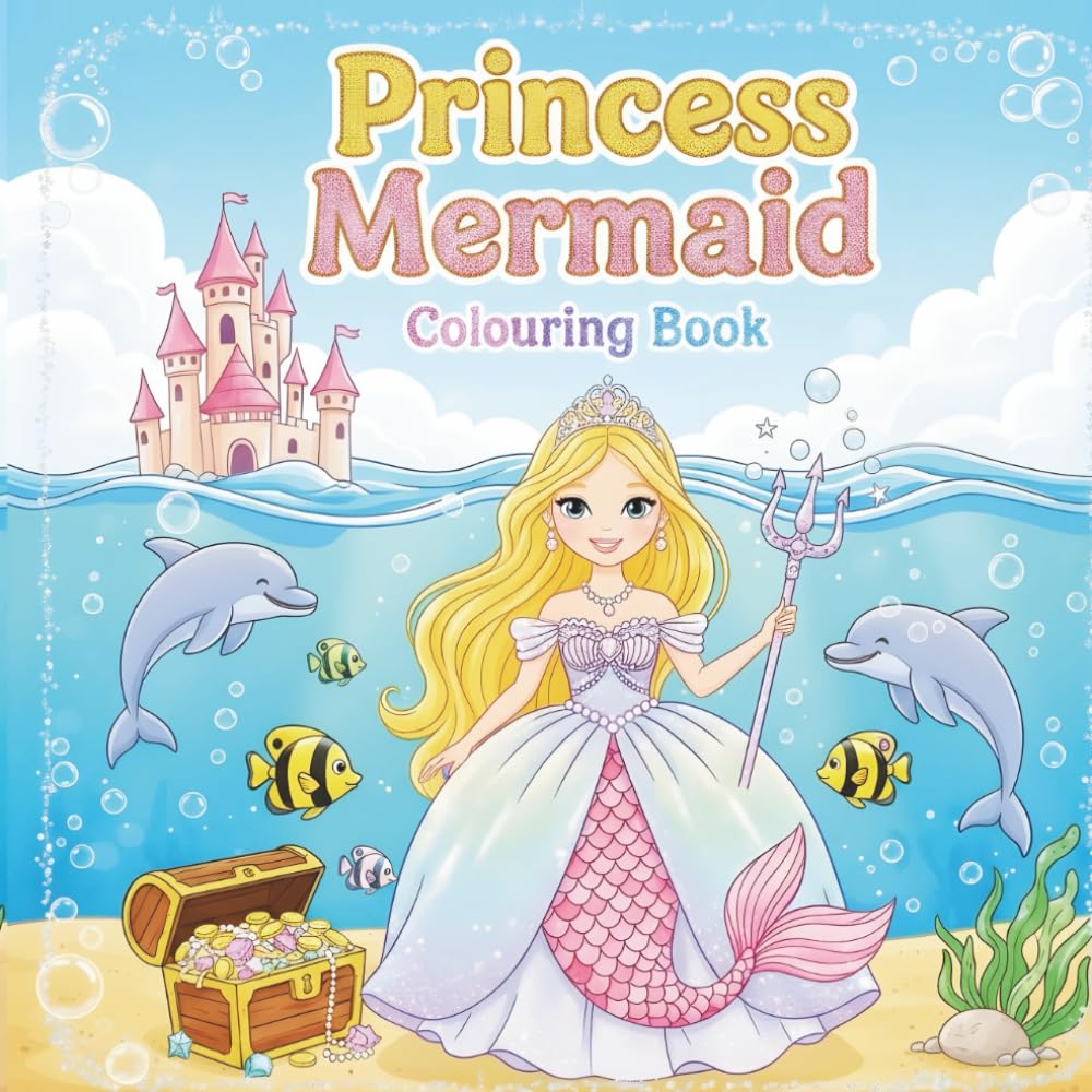 Princess Mermaid Colouring Book for Girls: Splash, Sparkle and Colour Away