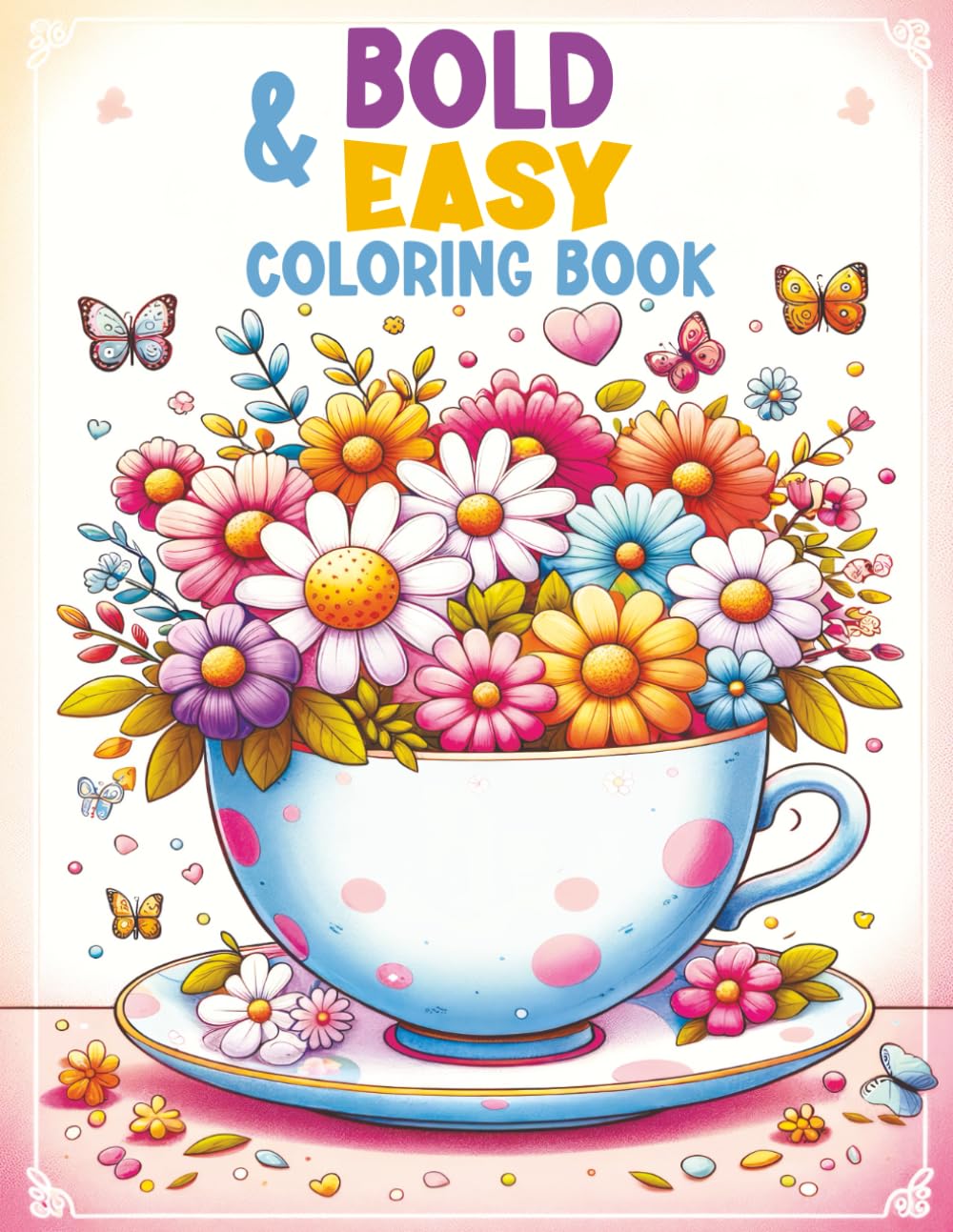 Bold and Easy Coloring Book: Relaxing Art for Mindfulness and Peace, Therapeutic Patterns for Stress Relief for Adults and Seniors