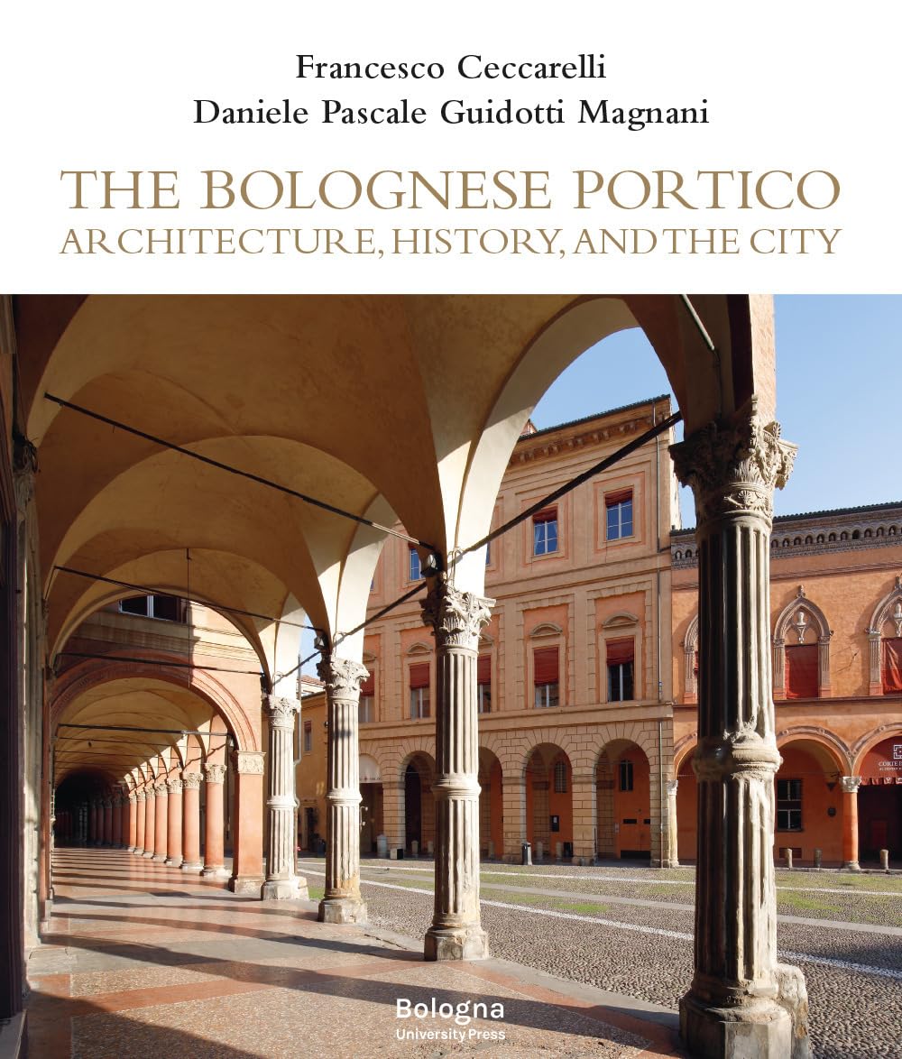 The Bolognese Portico comprendre l'urbanisme médiéval sans jargon complexe