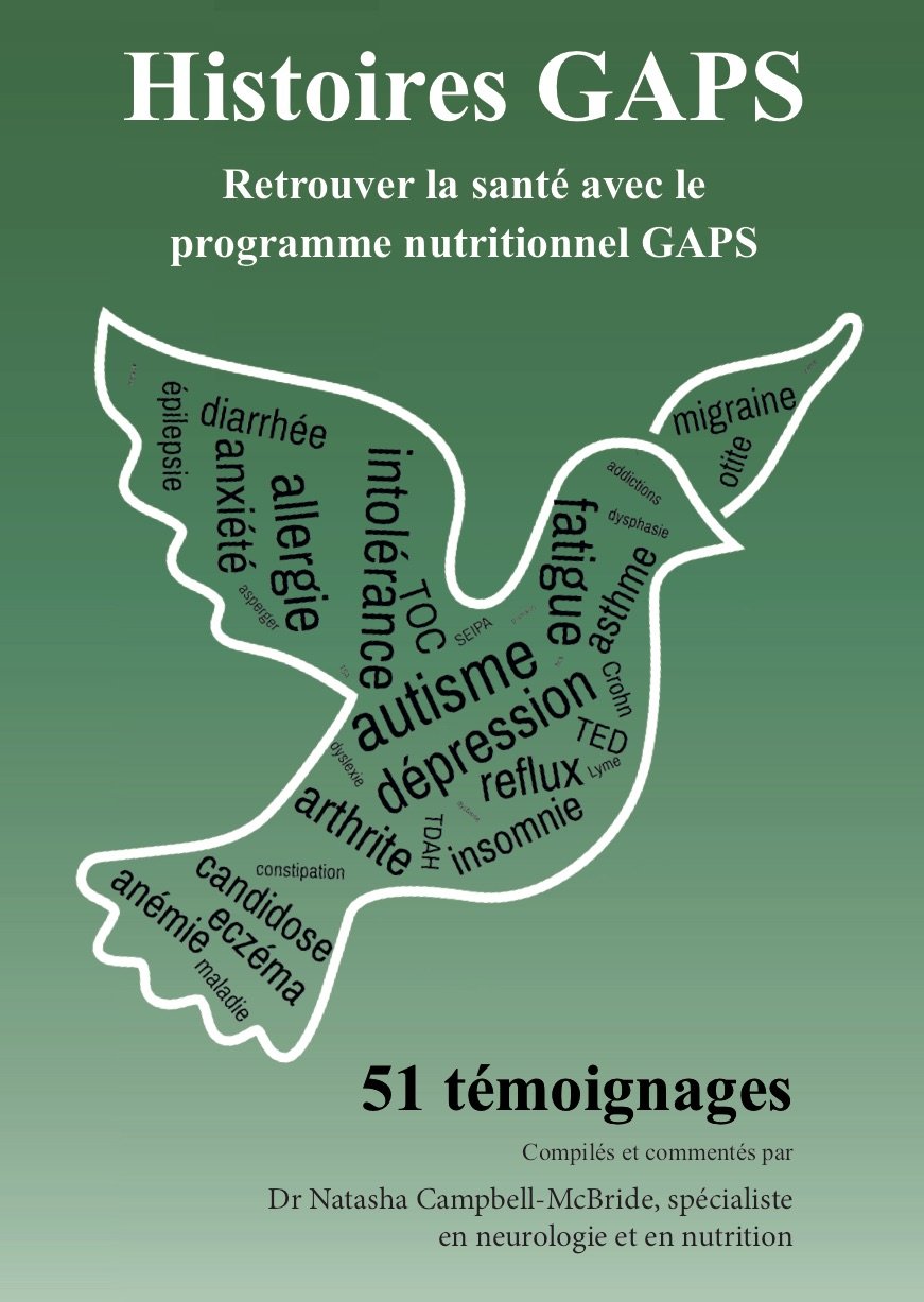 Histoires GAPS - 51 témoignages de retour à la santé avec le programme nutritionnel GAPS