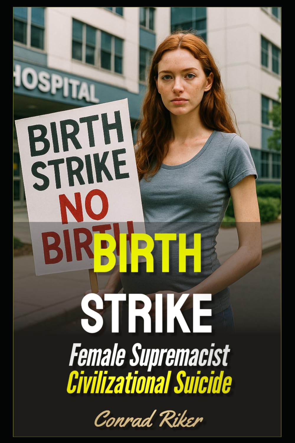 Birth Strike: Female Supremacist Civilizational Suicide (Redpilled Relationships (satire))