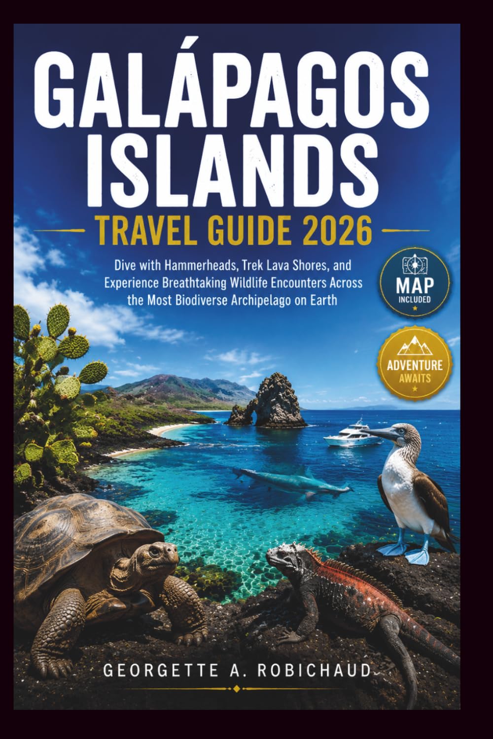 GALÁPAGOS ISLANDS TRAVEL GUIDE 2026: Dive with Hammerheads, Trek Lava Shores, and Experience Breathtaking Wildlife Encounters Across the Most Biodiverse Archipelago on Earth