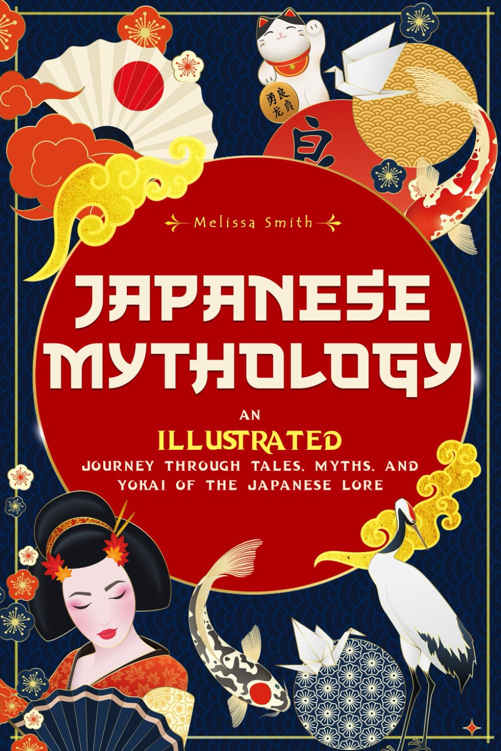 Japanese Mythology: An Illustrated Journey through Tales, Myths, and Yokai of the japanese Lore