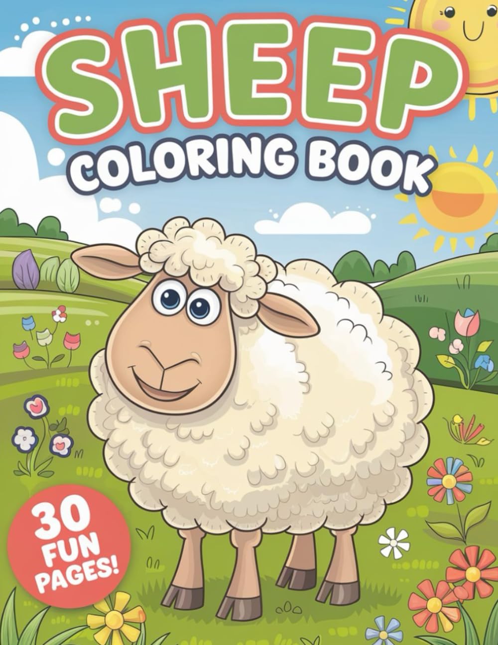Sheep Coloring Book for Kids: 30 Adorable Sheep Designs for Creative Fun: Perfect for Boys and Girls Ages 4-8 | Cute and Fun Sheep Coloring Pages (Coloring Book for Kids Series)