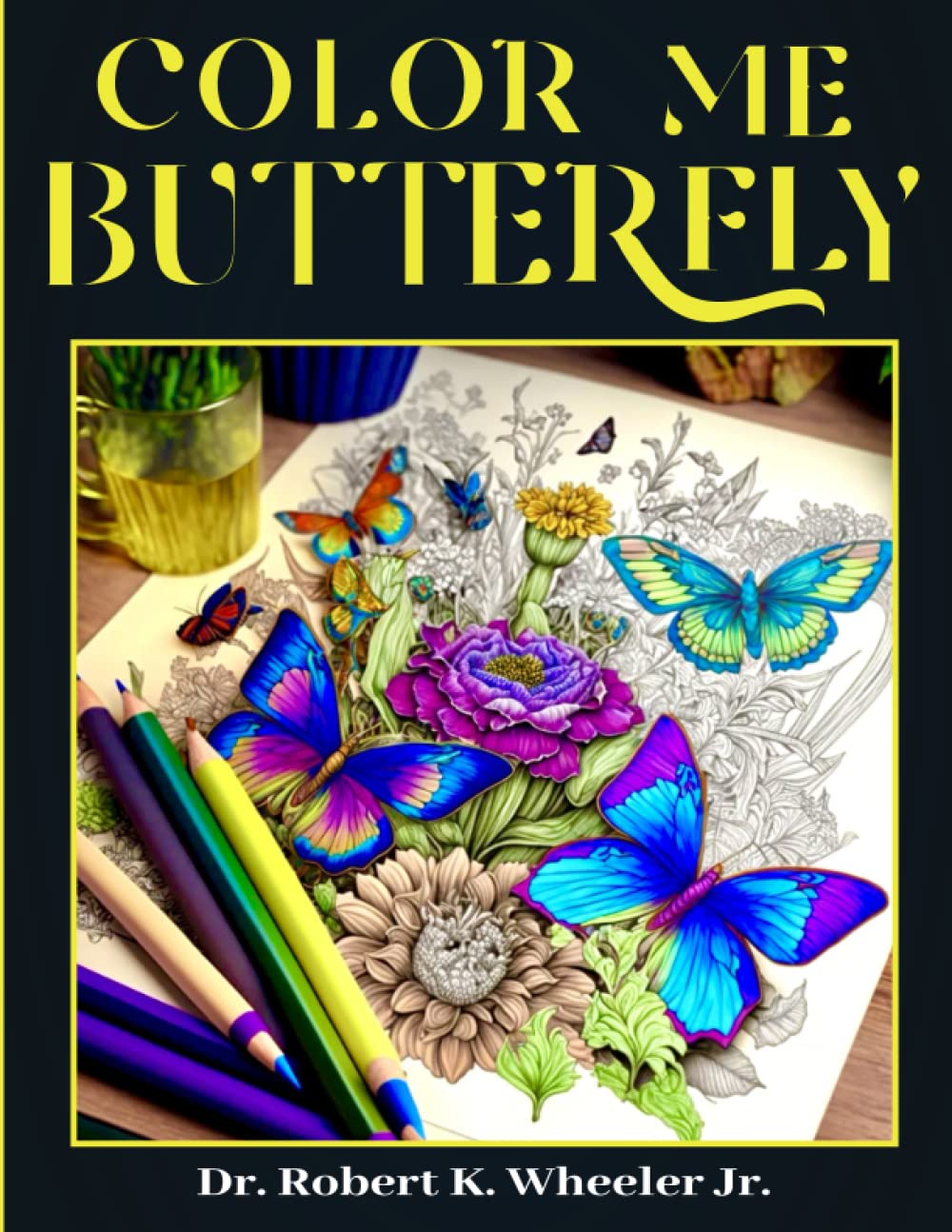 Color Me Butterfly: Adult & Children Coloring Book