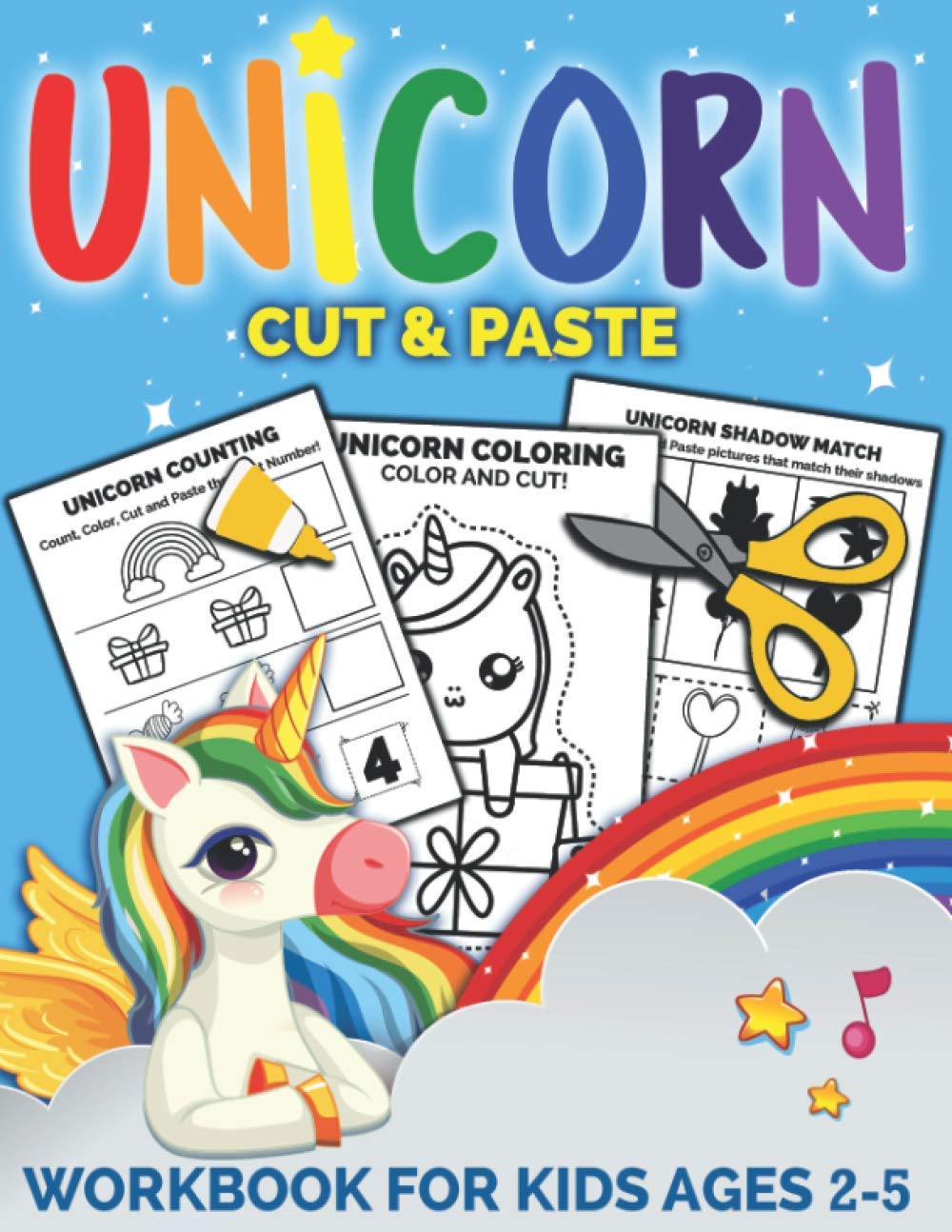 Unicorn Cut and Paste Workbook for Kids Ages 2-5: A Fun Unicorn Scissor Skills Activity Book and Gift for Kids, Toddlers and Preschoolers with Coloring and Cutting (Scissor Skills Preschool Workbooks)