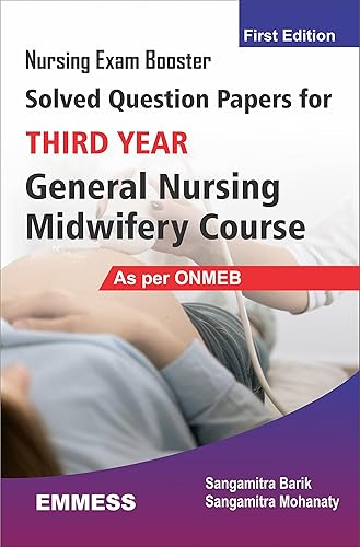 Nursing Exam Booster Solved Question Papers For Third Year General Nursing Midwifery Course As per ONMEB