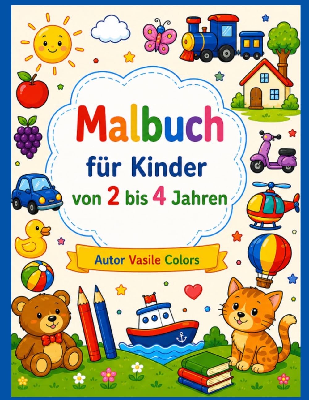 Malbuch: Für Kinder von 2 bis 4 Jahren