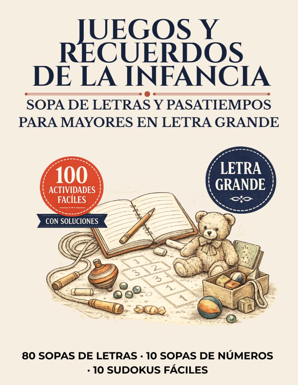 Juegos y Recuerdos de la Infancia: Sopa de Letras y Pasatiempos para Mayores en Letra Grande: 100 Actividades Fáciles con Soluciones