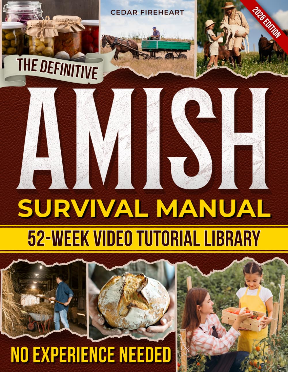 The Definitive Amish Survival Manual: A Practical Guide to Protect Your Family, Support Everyday Wellness Naturally and Build Off-Grid Food Security
