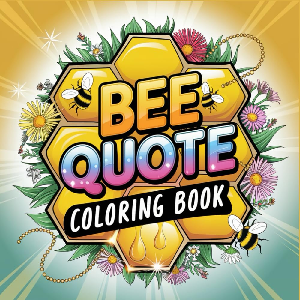 Bee Quote coloring book: for adults and children to relieve stress.