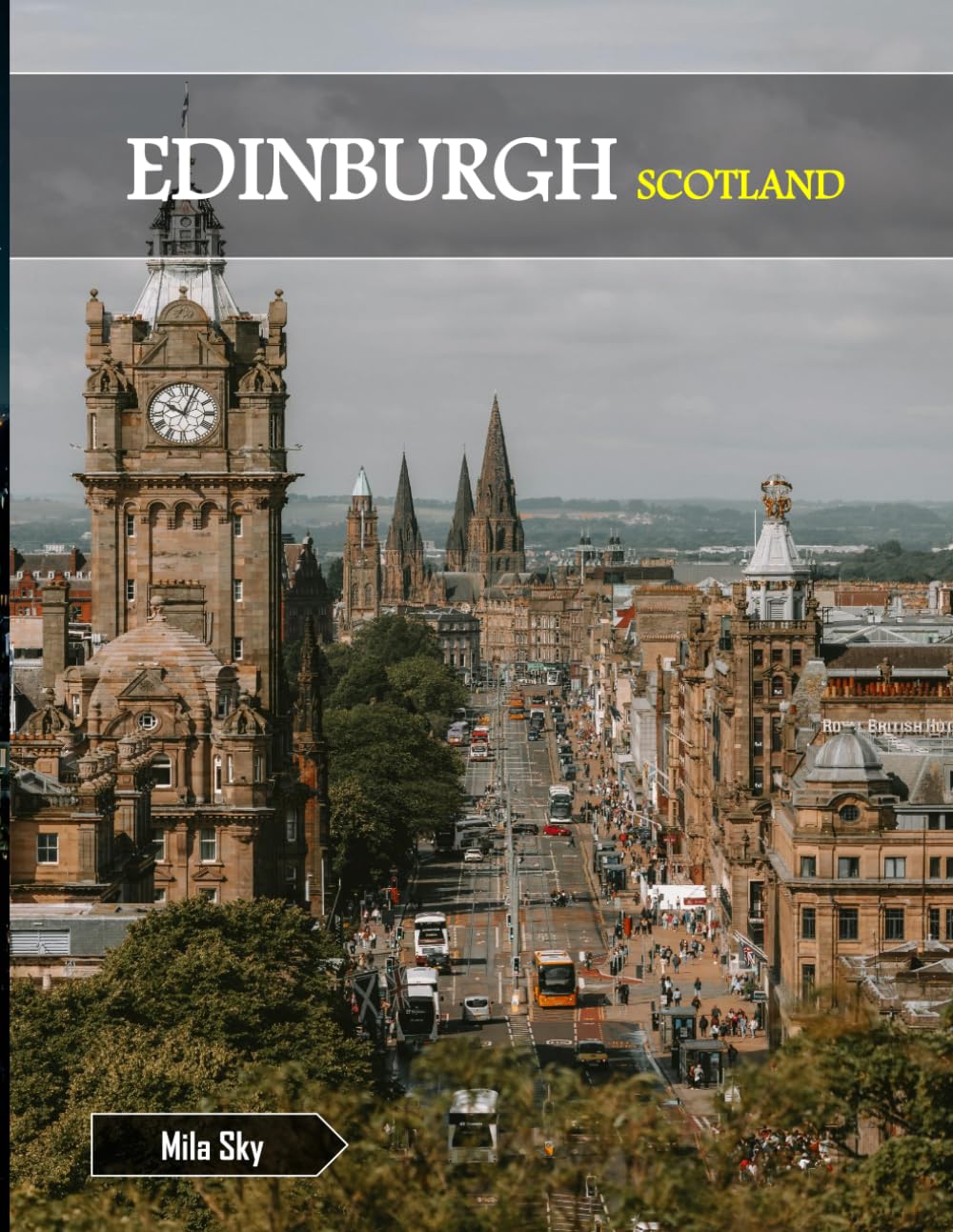 EDINBURGH SCOTLAND: A Luxury Coffee Table Book of Iconic Landmarks