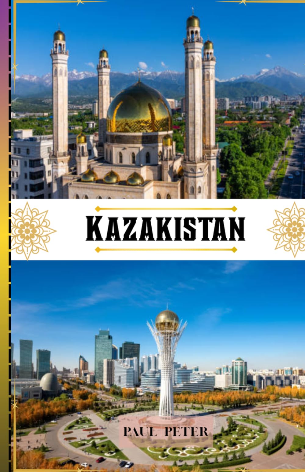 Kazakistan Guida di viaggio 2026: Scopri il cuore dell'Asia centrale con consigli da esperti, paesaggi mozzafiato, tesori culturali città vivaci, ... indimenticabile in Kazakistan nel 202