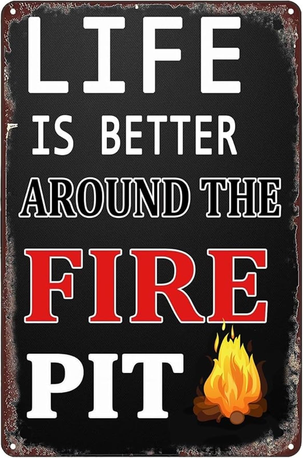 FNYUVNFAF Campfire Quote Metal Sign Life Is Better Around The Fire Pit Vintage Home Decor 8 X 12 in