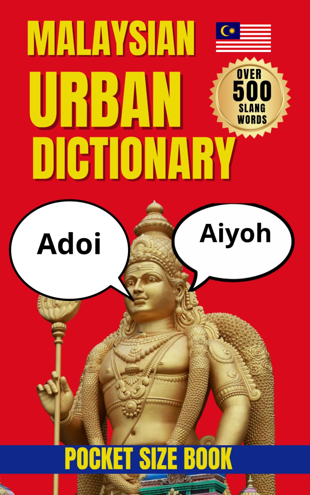 Malaysian Urban Dictionary: Speak Like a Local, 500 Malaysian Slang Terms Explained (Urban Slang Dictionary)