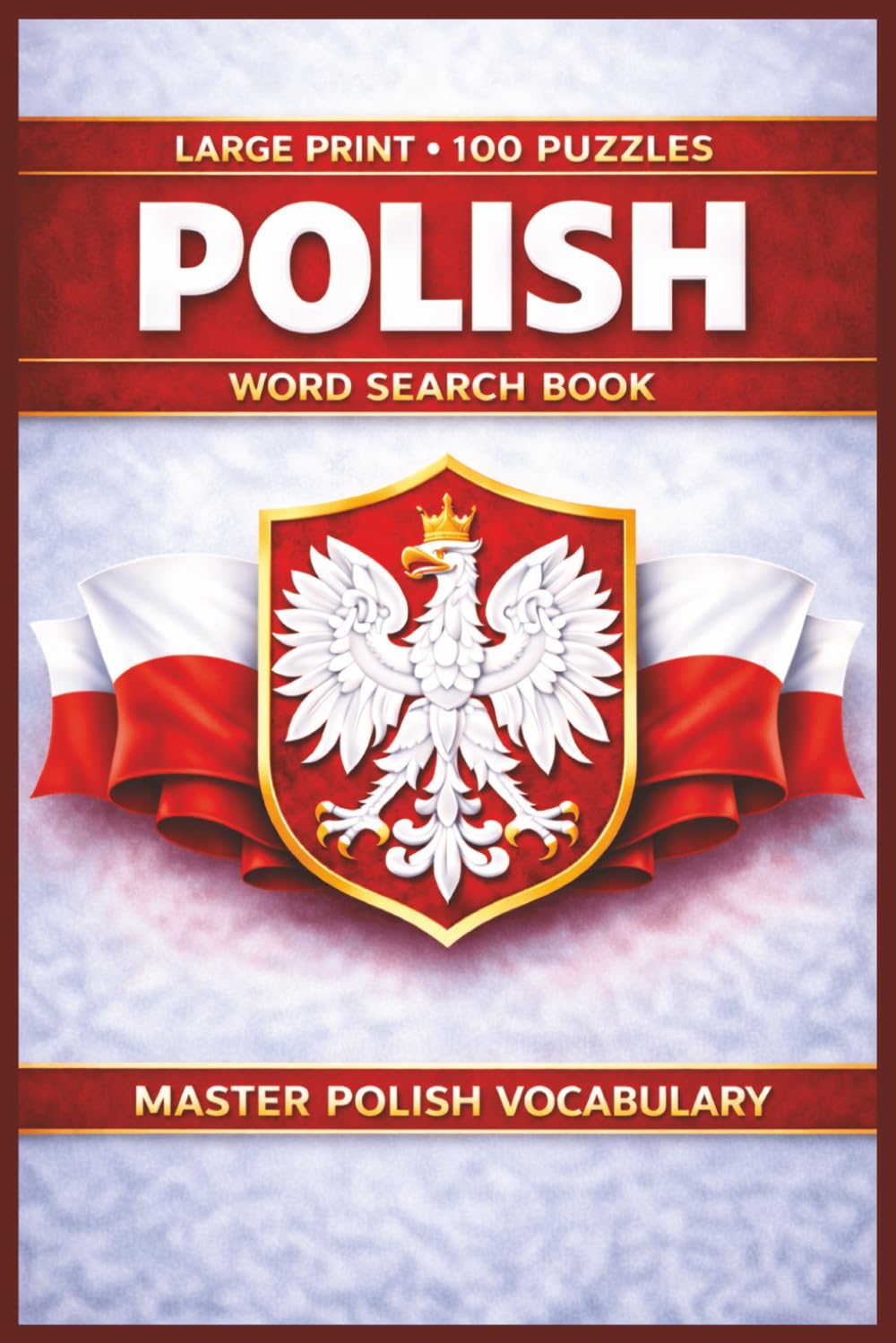 Polish Word Search Book: Learn Polish, Large Print Puzzle Collection with 100 Puzzles and 2000 Unique Words on Krakow Poland, Gdansk Poland, and Polish Heritage (Language Series)