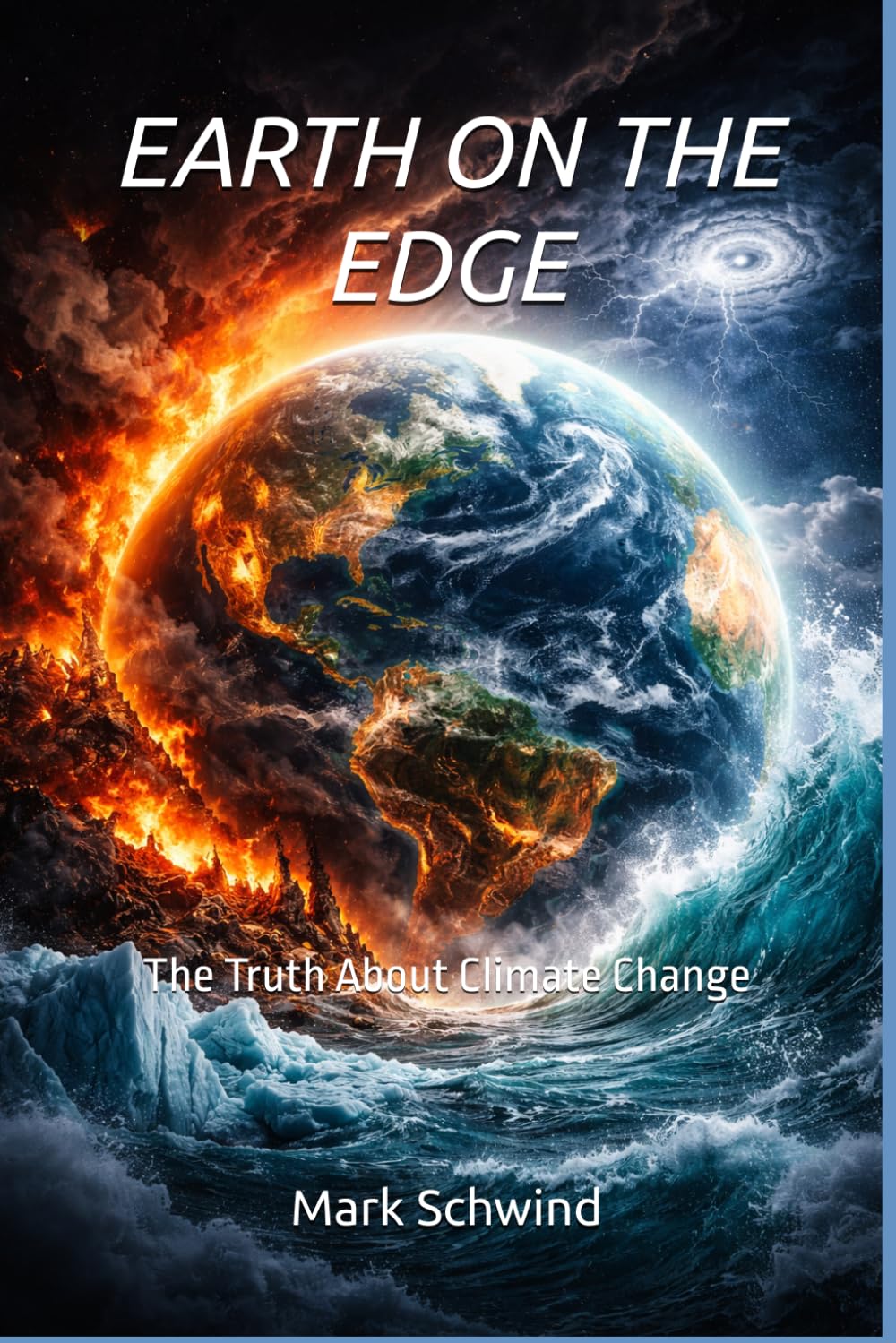 EARTH ON THE EDGE: The Truth About Climate Change