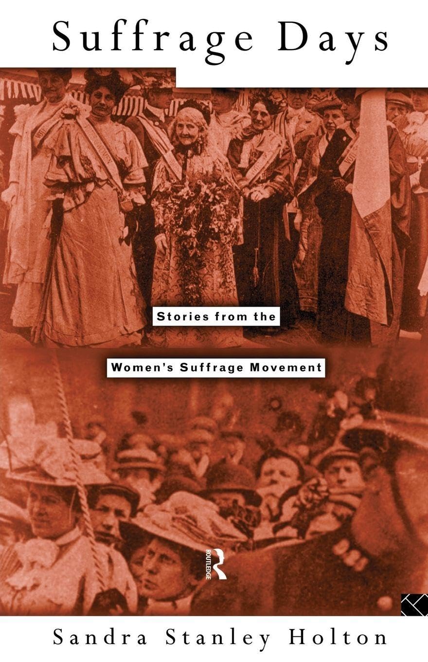 Suffrage Days by Sandra Holton - 9780415109420