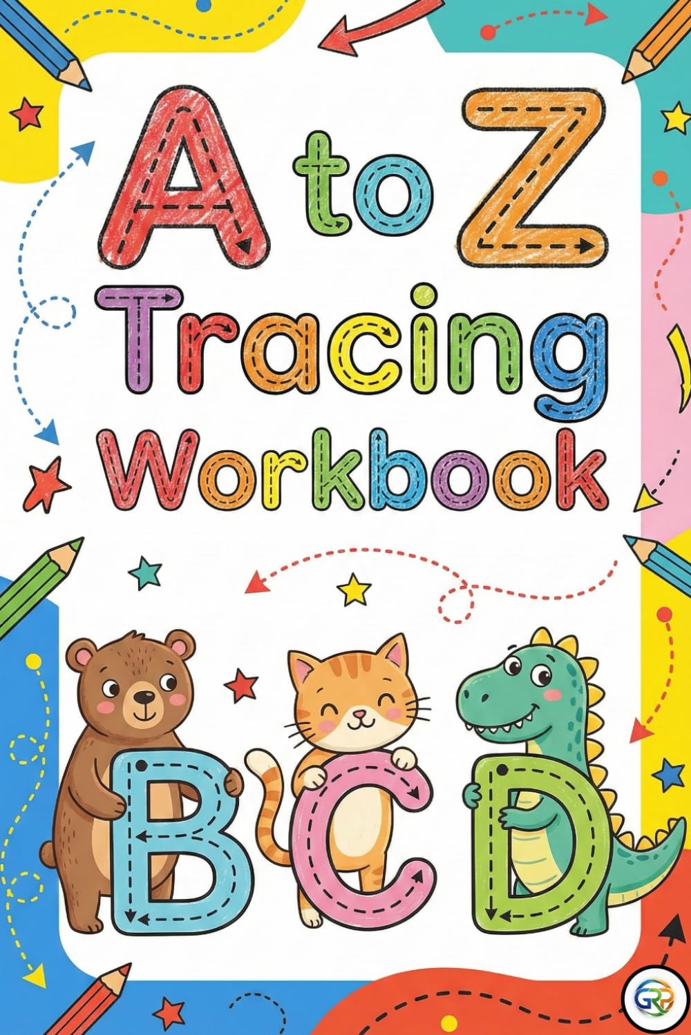 A to Z Tracing Workbook for Kids Ages 3–7 Alphabet Letter Tracing, Uppercase & Lowercase Practice, Handwriting Workbook for Preschool, Kindergarten & Early Learners