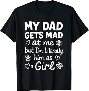 Dad Gets Mad at Me Funny Father Daughter Humor Saying Pink T-Shirt