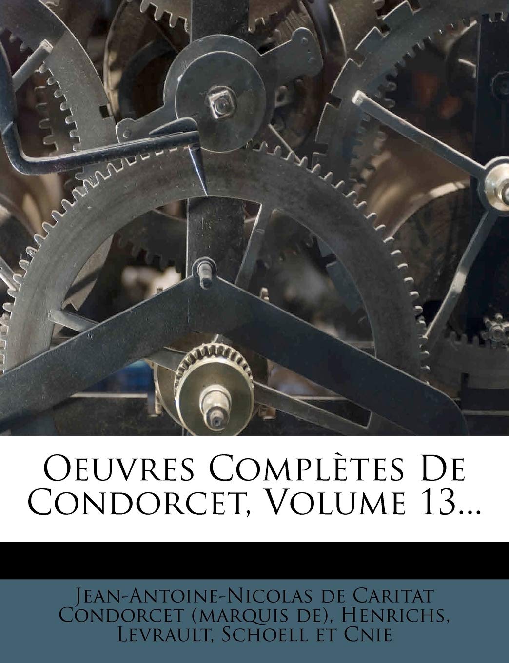 Oeuvres Completes de Condorcet, Volume 13...