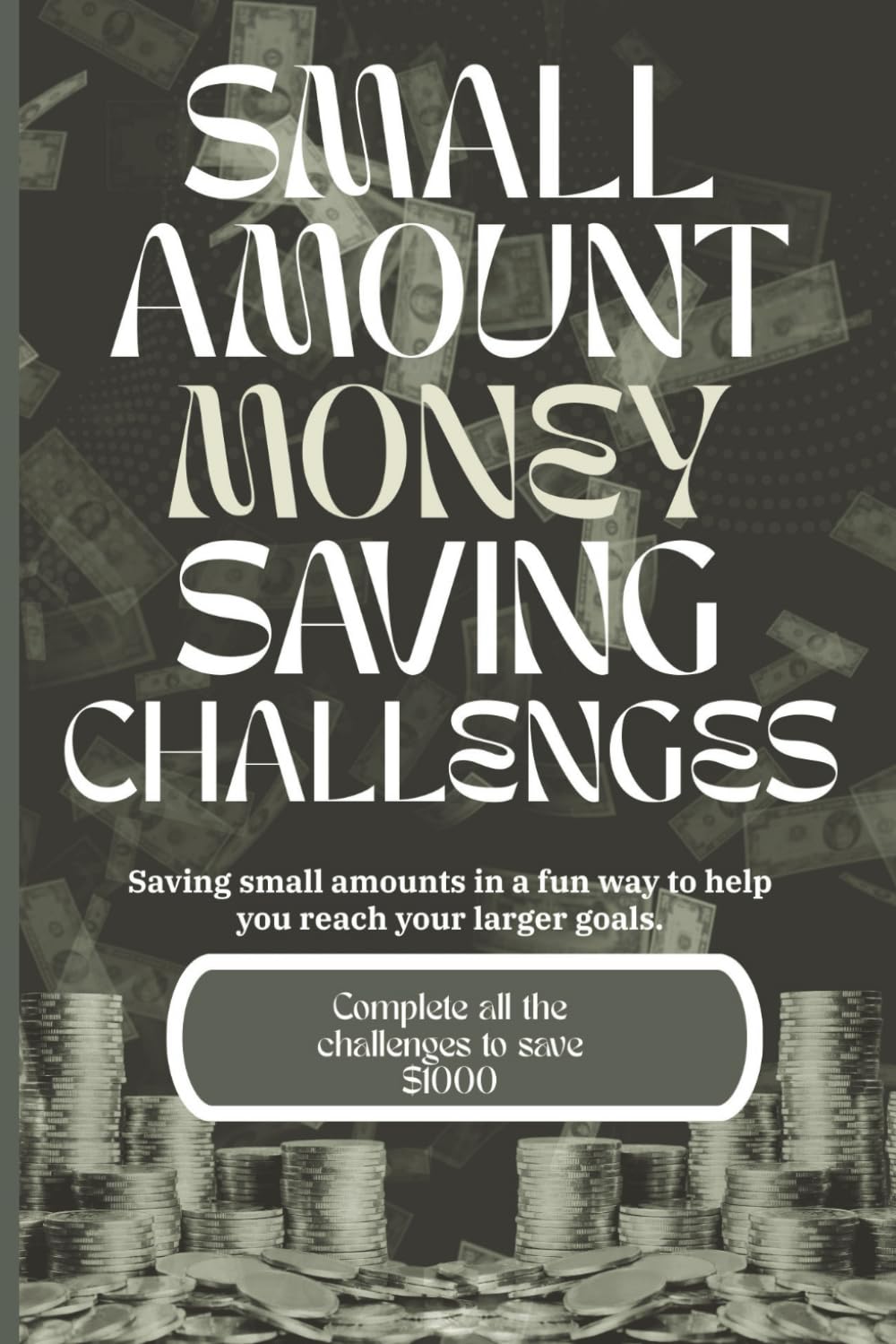 Small Amount Money Saving Challenges | 20 Challenges to Save $1000 | 6x9 for adults teens and children |