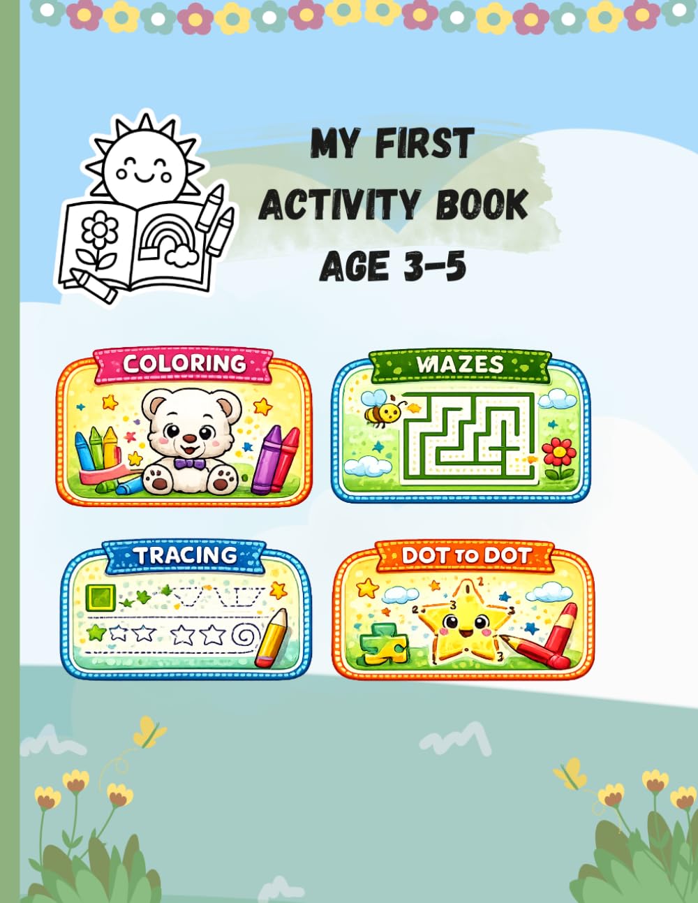 My First Activity Book for Kids: Tracing, Coloring, Mazes, Dot to Dot and Fun Learning Activities for Ages 3–5