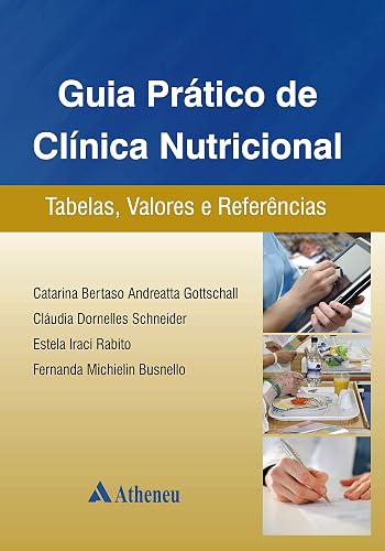 Guia Prático de Clínica Nutricional - Tabelas, Valores e Referências (eBook)