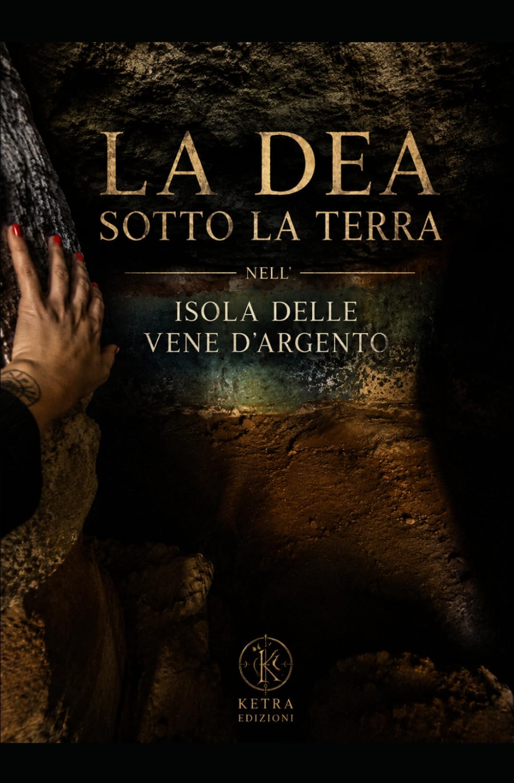 La dea sotto la terra: nell'isola delle vene d'argento