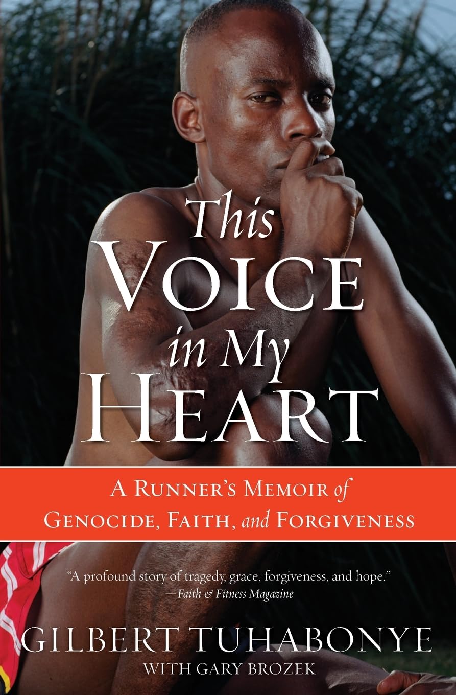 This Voice in My Heart: A Runner’s Memoir of Genocide, Faith, and Forgiveness