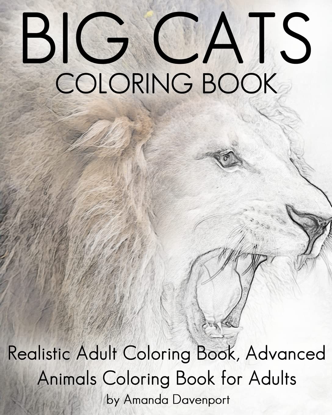 Big Cats Coloring Book: Realistic Adult Coloring Book, Advanced Animals Coloring Book for Adults: Volume 7