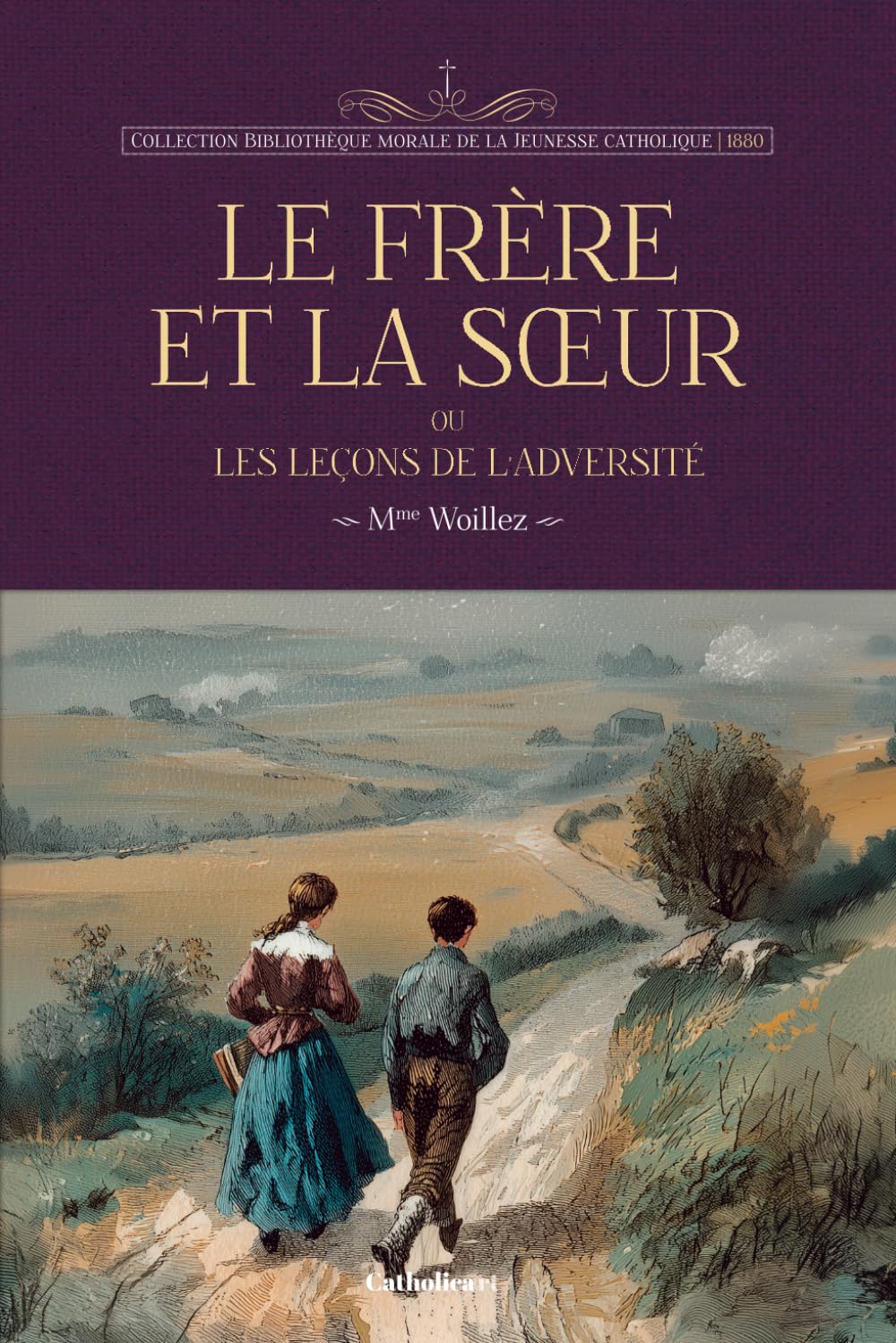 Le frère et la sœur: ou les leçons de l'adversité (Collection bibliothèque morale de la jeunesse catholique)