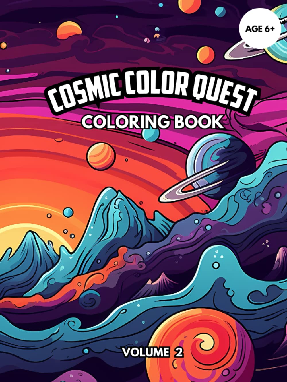 Cosmic Color Quest: An Out-of-this-World Coloring Book for Kids - vol.2: 40 space detailed illustrations for kids, ready to color with planets, ... (Cosmic Color Quest: Space Coloring Books)