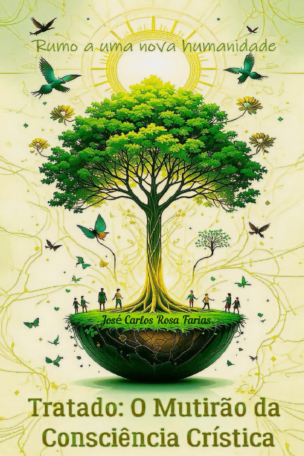 Tratado: O Mutirão da Consciência Crística - Rumo a uma Nova Humanidade: Um Guia Essencial para o Despertar da Consciência