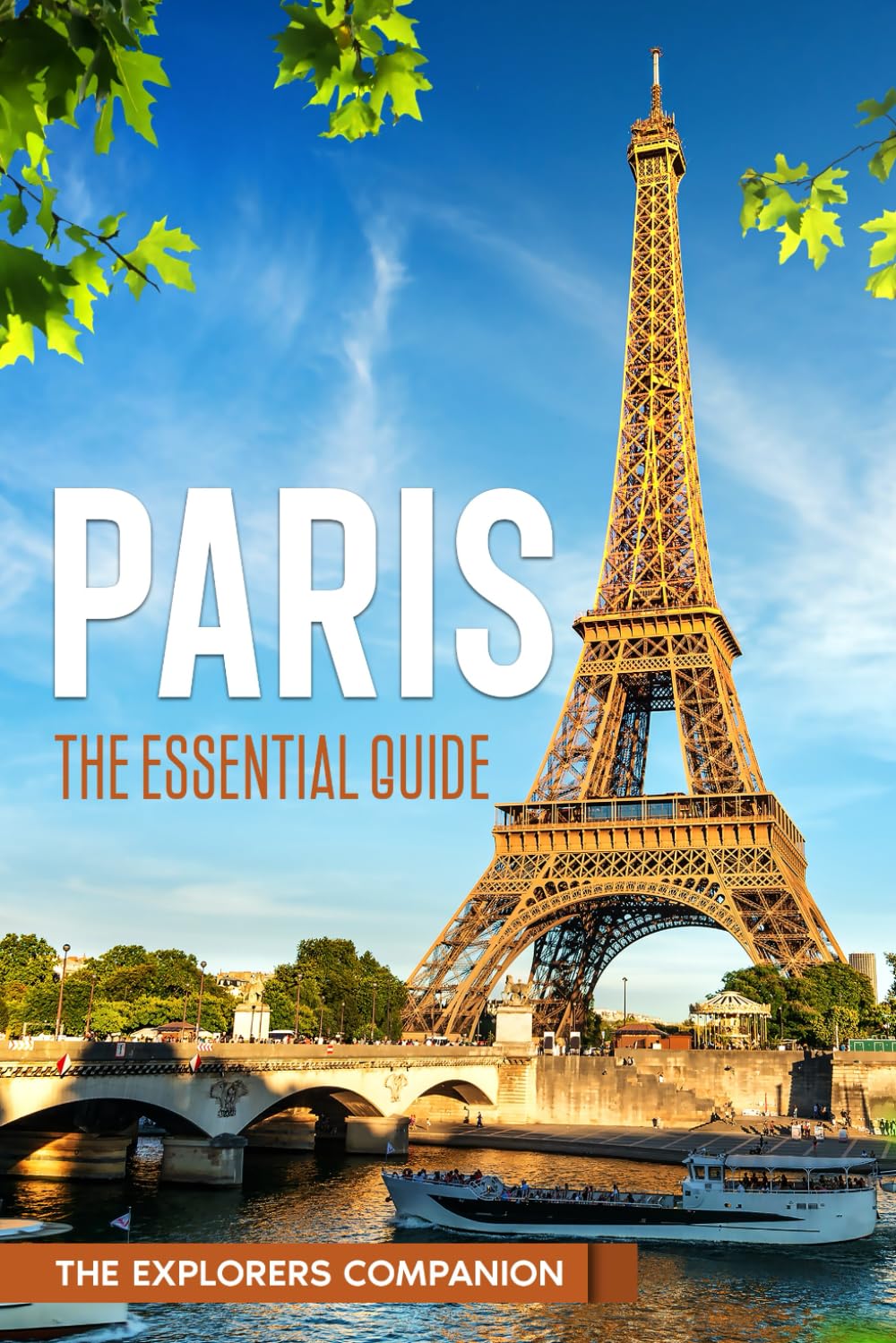PARIS: The Essential Guide (The Explorers Companion)