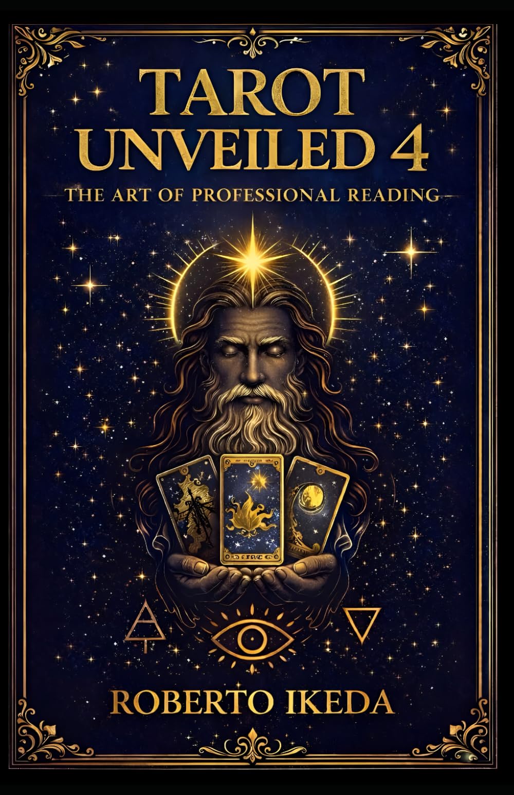 Tarot unveiled 4: the art of professional Reading (Tarot Universe: Exploring the Secrets of the Cards)