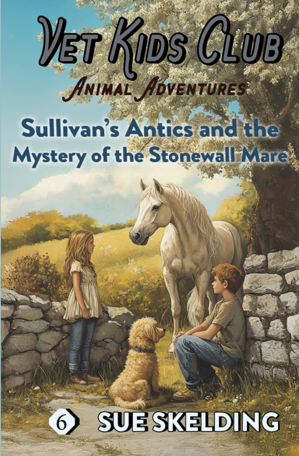 Sullivan's Antics and the Mystery of the Stonewall Mare: Veterinary Animal Adventures and Mystery (Vet Kids Club Animal Adventures)
